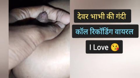 Naughty Desi Bhabhi Dever Ki Sexy Call Recording